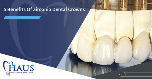 5 Benefits Of Zirconia Dental Crowns