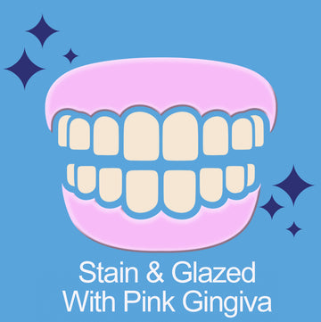 Stain and Glazed with Pink Gingiva